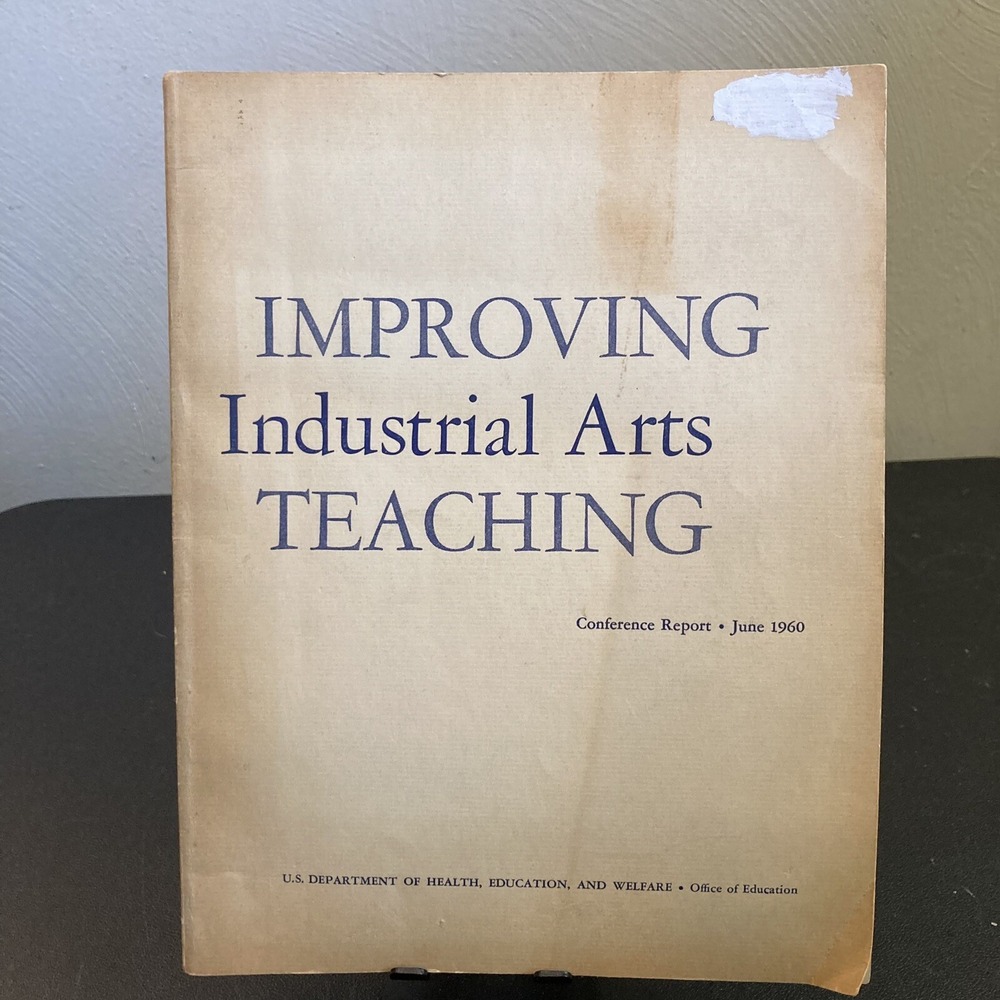 Improving Industrial Arts Teaching Conference Report June 1960 US Dept Education